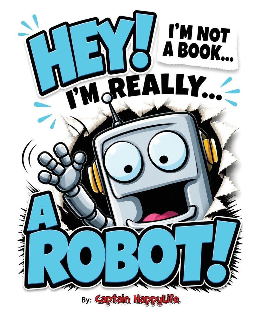 Hey! I'm not a Book! I'm really... a Robot!