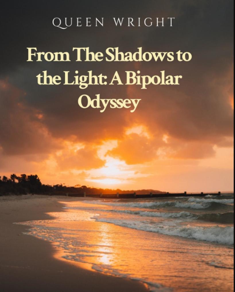 From the Shadows to the Light: A Bipolar Odyssey