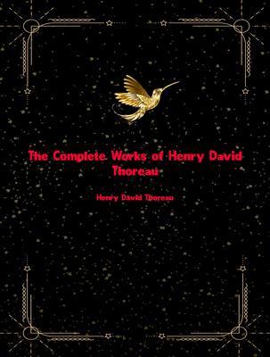 The Complete Works of Henry David Thoreau