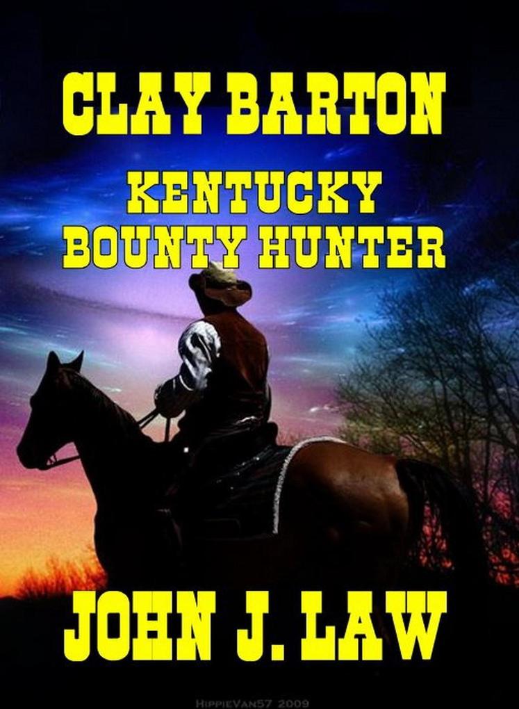 Clay Barton - Kentucky Bounty Hunter