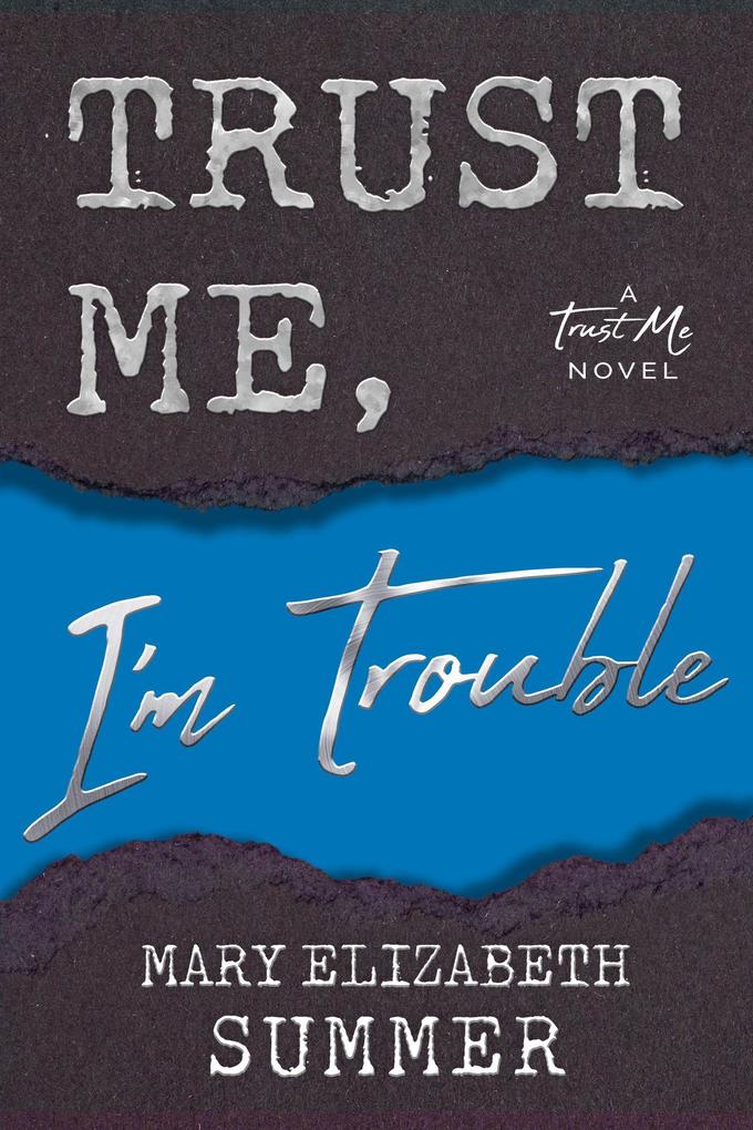 Trust Me I‘m Trouble