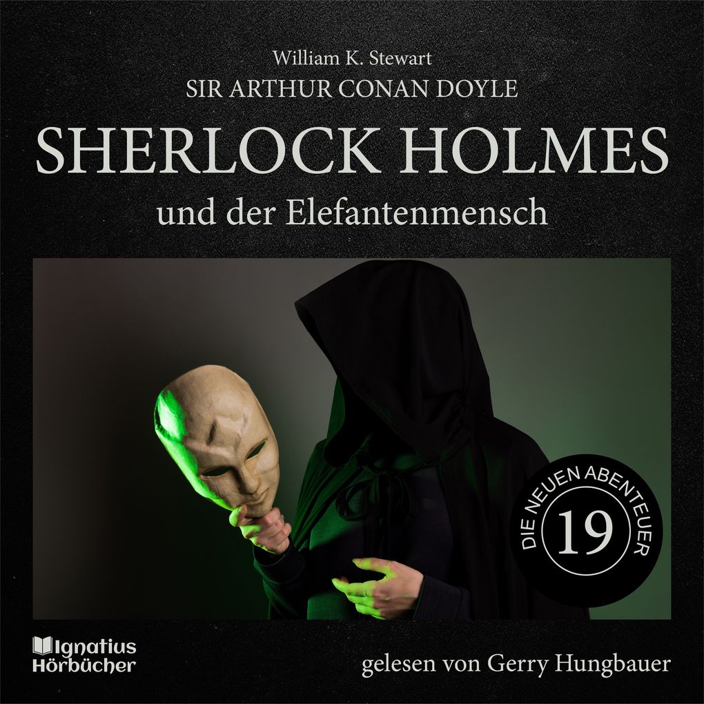 Sherlock Holmes und der Elefantenmensch (Die neuen Abenteuer Folge 19)