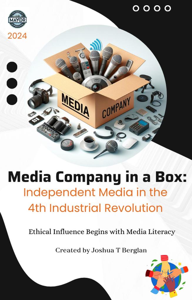 Media Company in a Box: Independent Media in the 4th Industrial Revolution