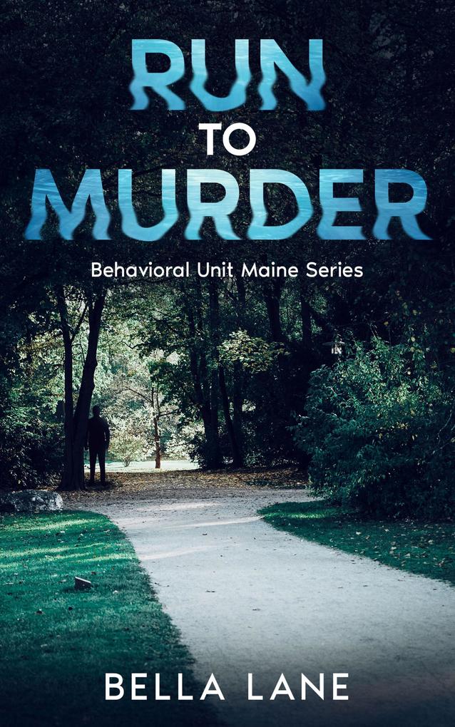 Run to Murder (Behavorial Unit Maine Series #1)