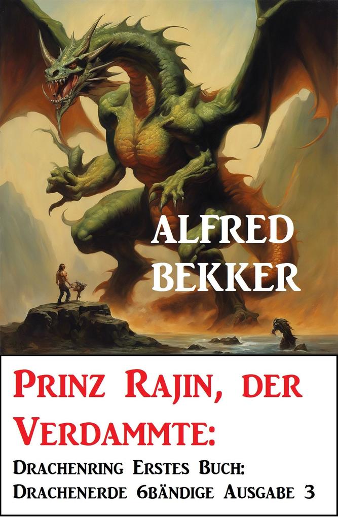 Prinz Rajin der Verdammte: Drachenring Erstes Buch: Drachenerde 6bändige Ausgabe 3