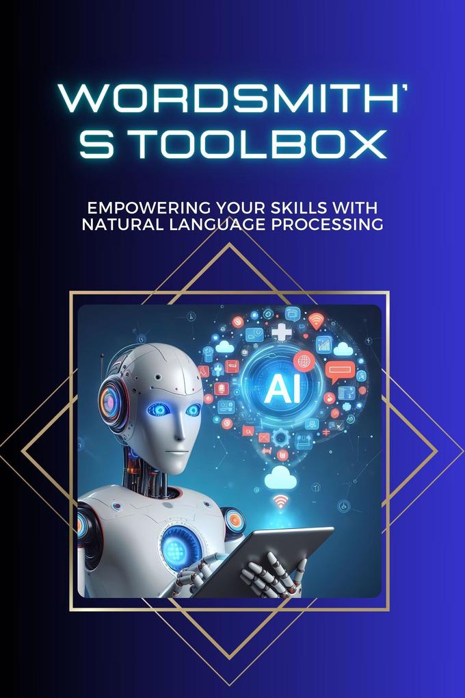 Wordsmith‘s Toolbox: Empowering Your Skills with Natural Language Processing
