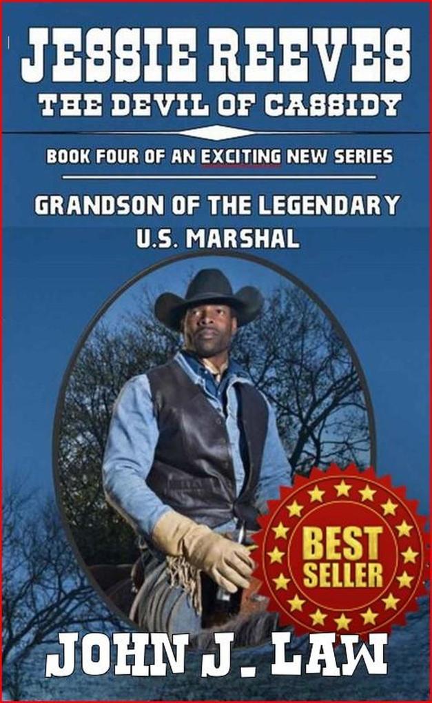 Jesse Reeves - The Devil of Cassidy - Book Four of an Exciting New Series - Grandson of the Legendary U.S. Marshal