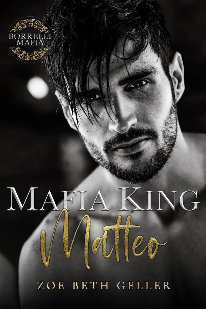 Mafia King: Matteo (Borrelli Mafia #1)