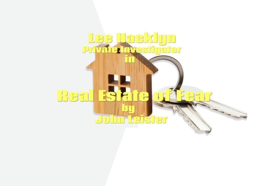 Lee Hacklyn Private Investigator in Real Estate of Fear