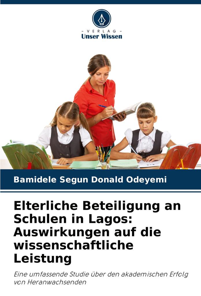 Elterliche Beteiligung an Schulen in Lagos: Auswirkungen auf die wissenschaftliche Leistung