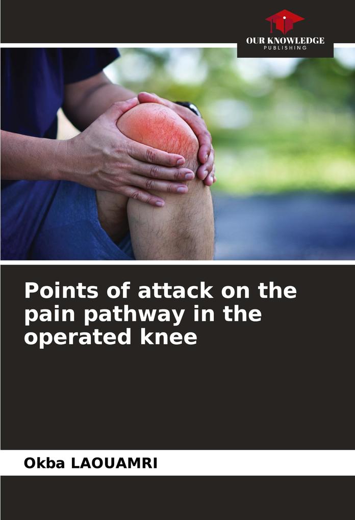 Points of attack on the pain pathway in the operated knee