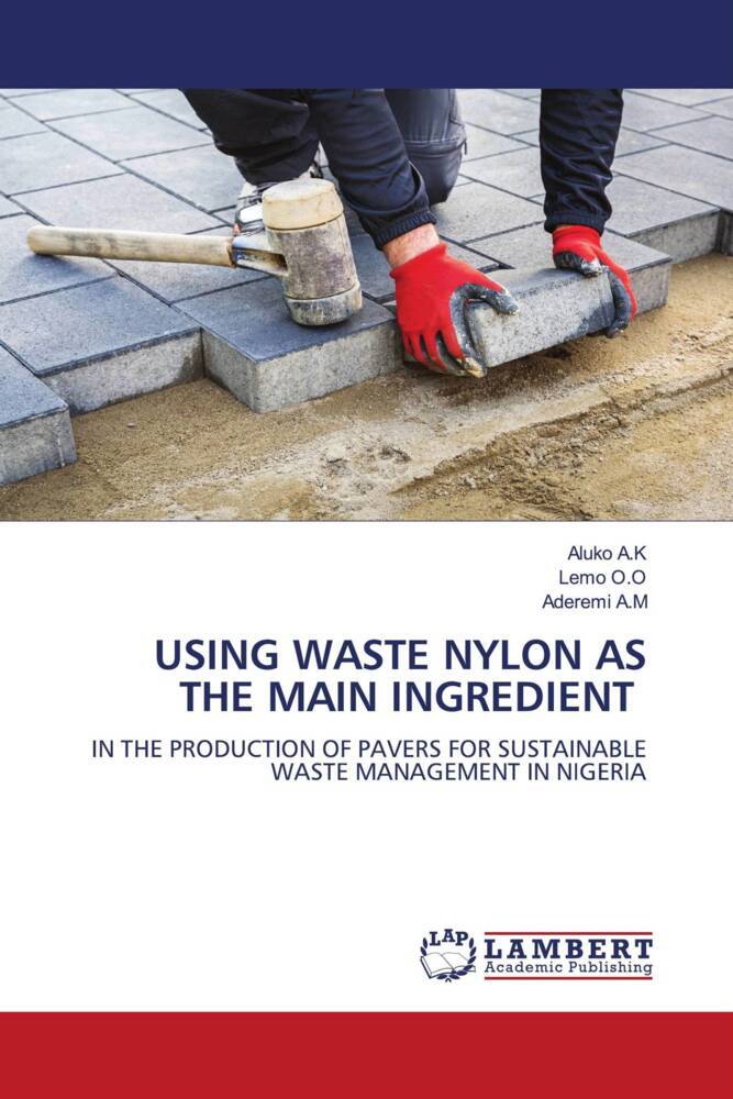 USING WASTE NYLON AS THE MAIN INGREDIENT