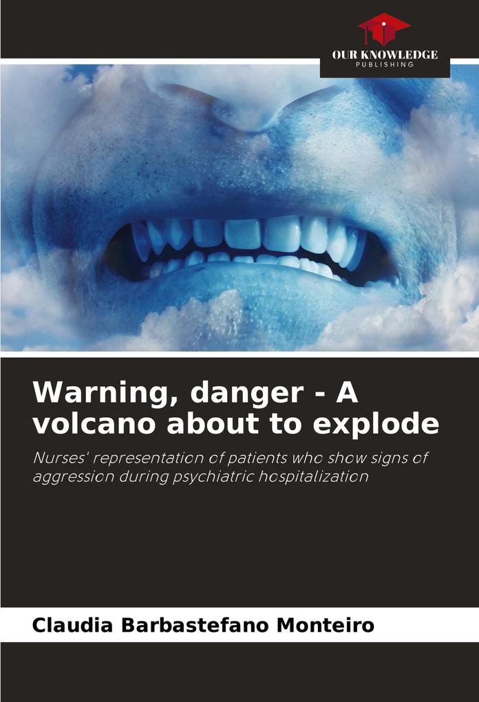 Warning danger - A volcano about to explode