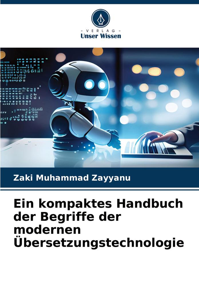 Ein kompaktes Handbuch der Begriffe der modernen Übersetzungstechnologie