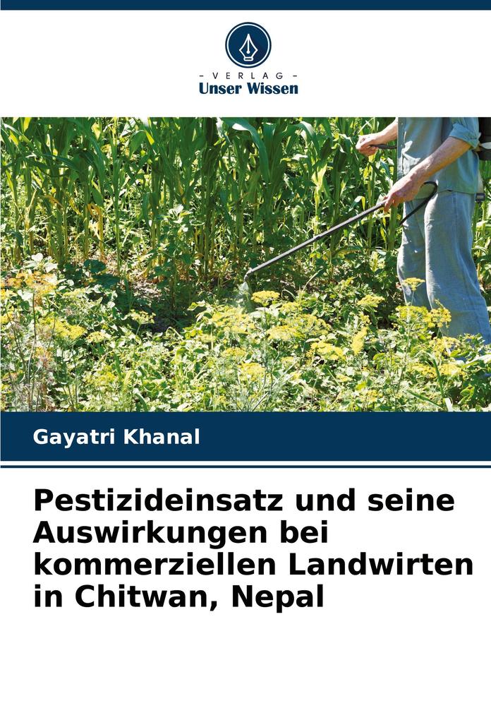 Pestizideinsatz und seine Auswirkungen bei kommerziellen Landwirten in Chitwan Nepal