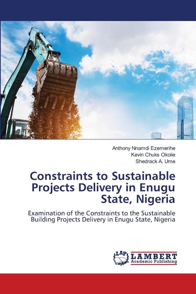 Constraints to Sustainable Projects Delivery in Enugu State Nigeria