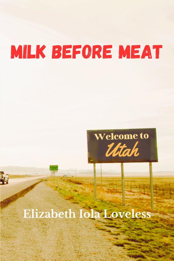 Milk Before Meat (The Adventures of Betsy Loveless Trilogy #2)