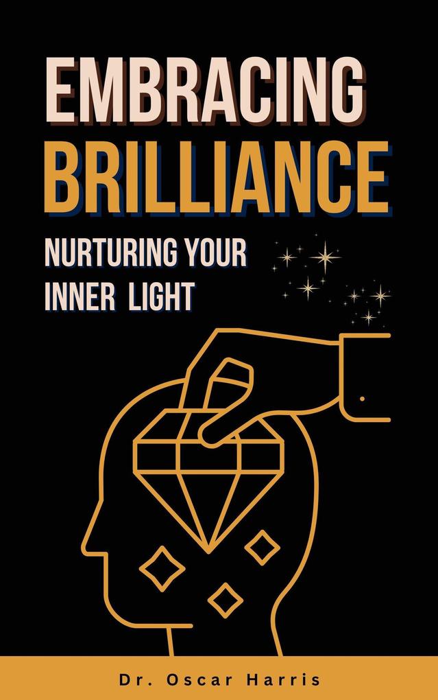 Embracing Brilliance Nurturing Your Inner Light