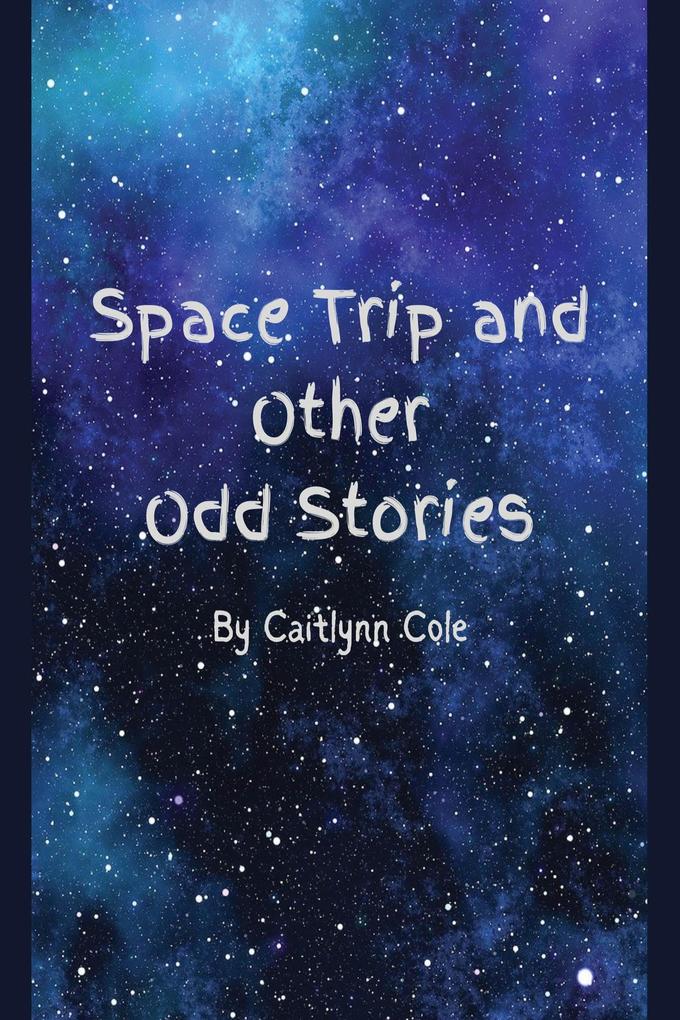 Space Trip and Other Odd Stories