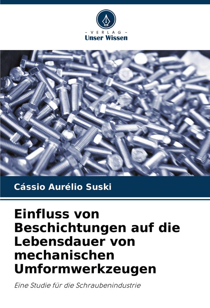 Einfluss von Beschichtungen auf die Lebensdauer von mechanischen Umformwerkzeugen