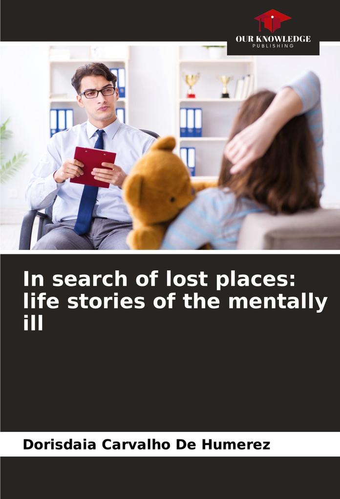 In search of lost places: life stories of the mentally ill
