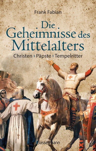 Die Geheimnisse des Mittelalters - Christen Päpste Tempelritter