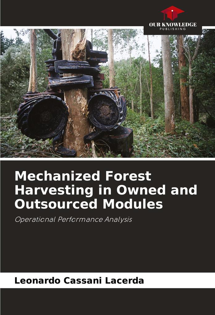 Mechanized Forest Harvesting in Owned and Outsourced Modules