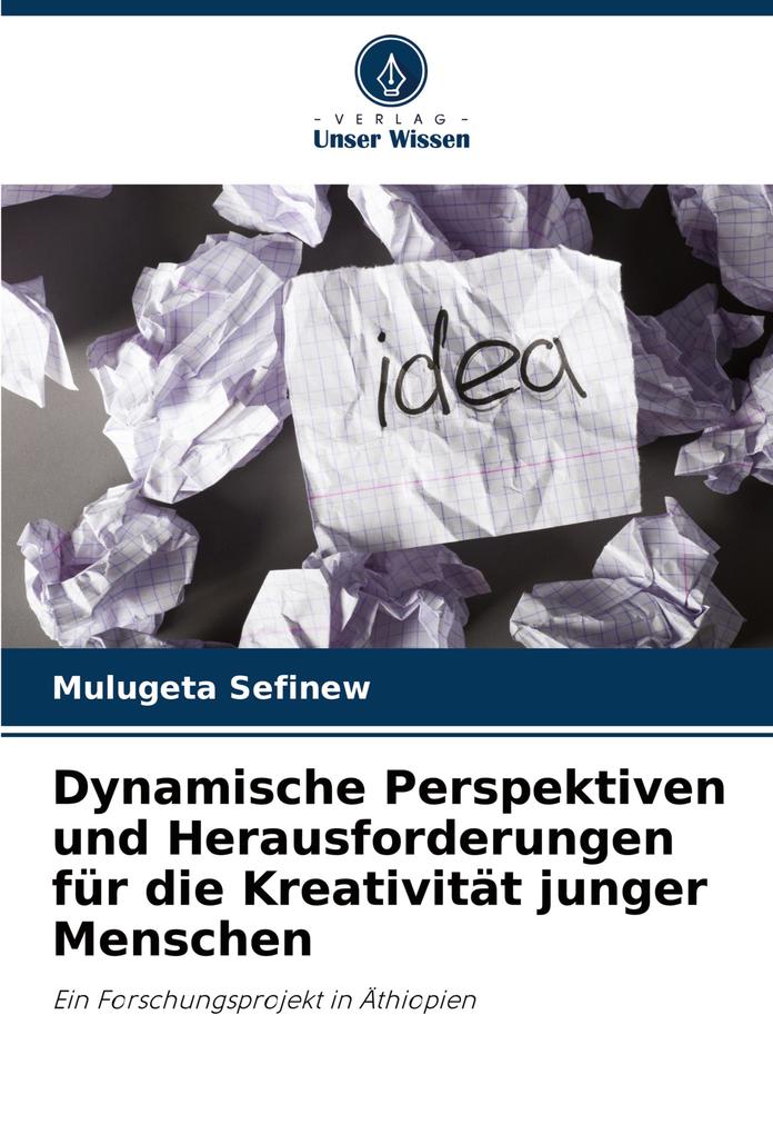 Dynamische Perspektiven und Herausforderungen für die Kreativität junger Menschen