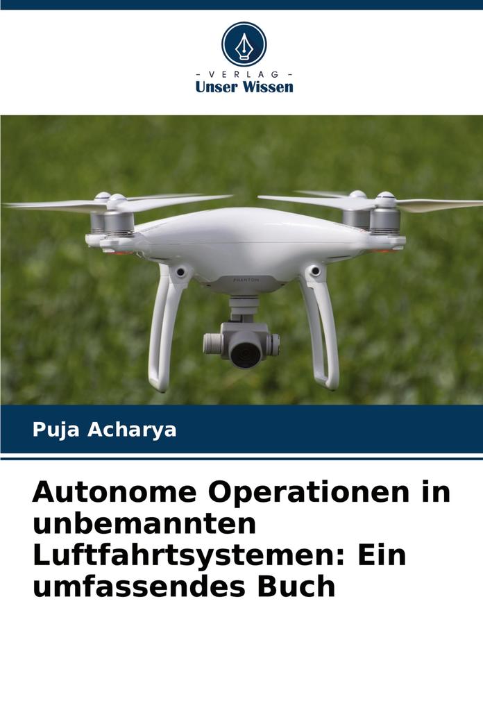 Autonome Operationen in unbemannten Luftfahrtsystemen: Ein umfassendes Buch