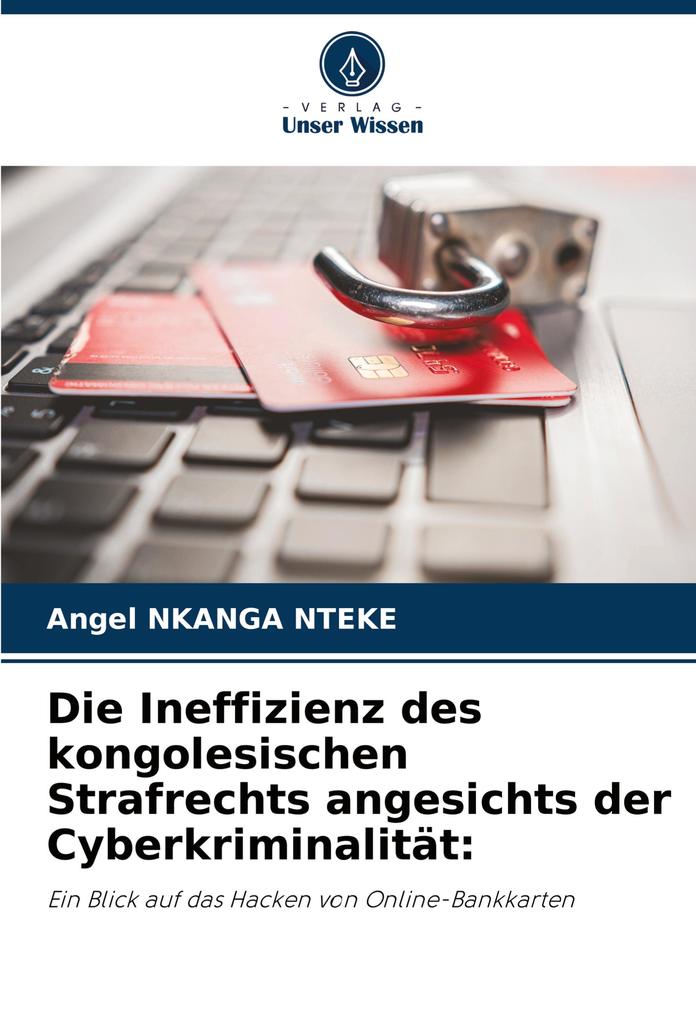 Die Ineffizienz des kongolesischen Strafrechts angesichts der Cyberkriminalität: