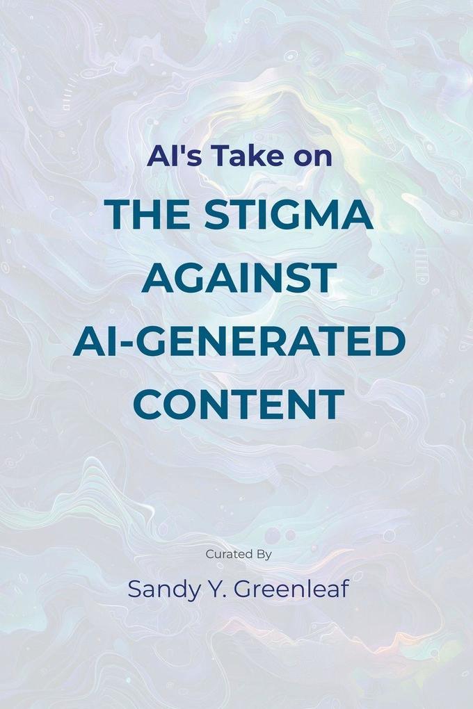 AI's Take on the Stigma Against AI-Generated Content