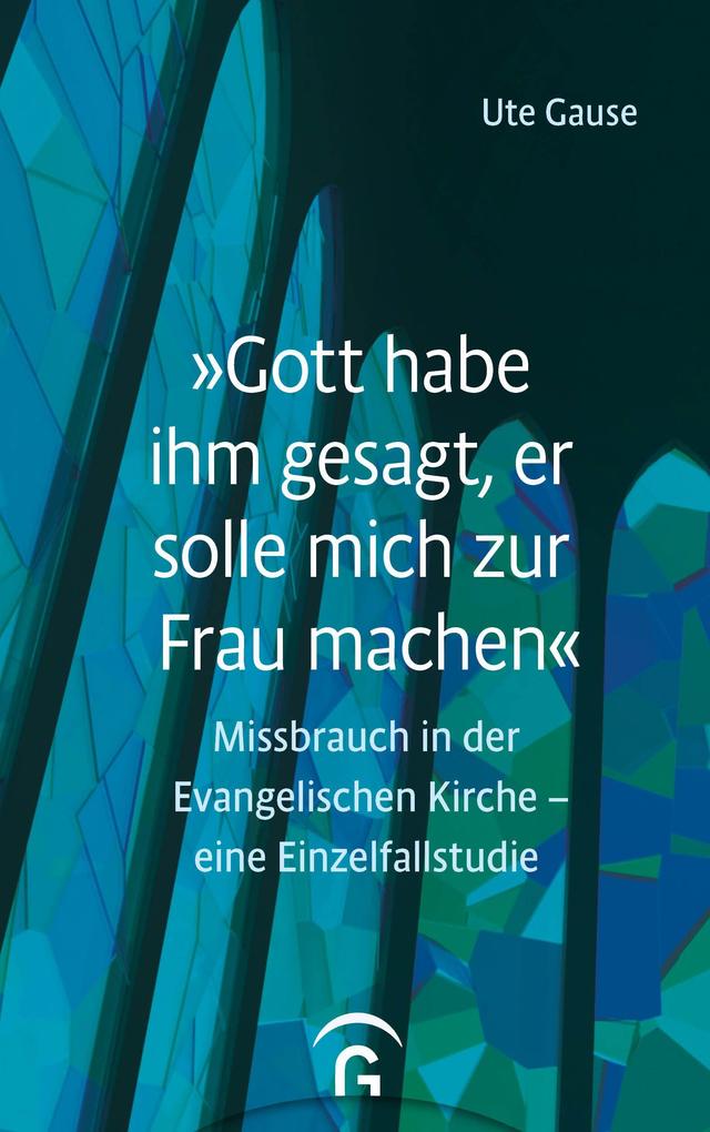 'Gott habe ihm gesagt er solle mich zur Frau machen'