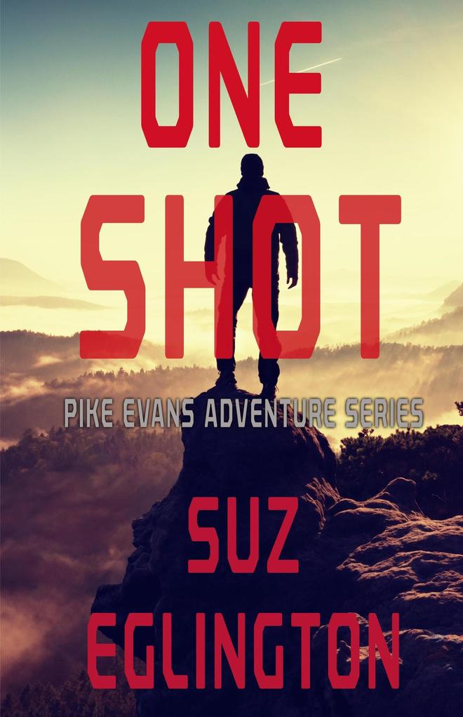 One Shot (Pike Evans Adventure Series #2)