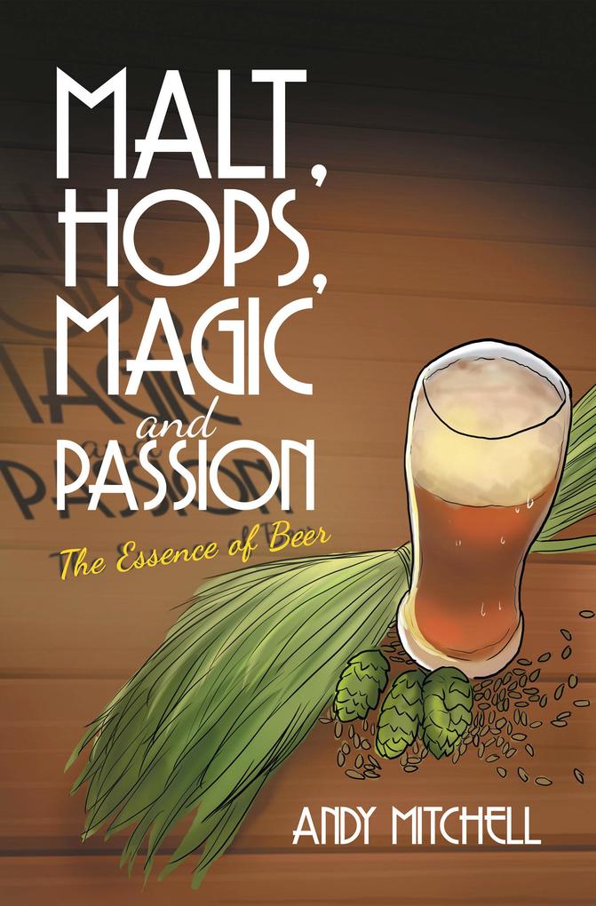 Malt Hops Magic and Passion