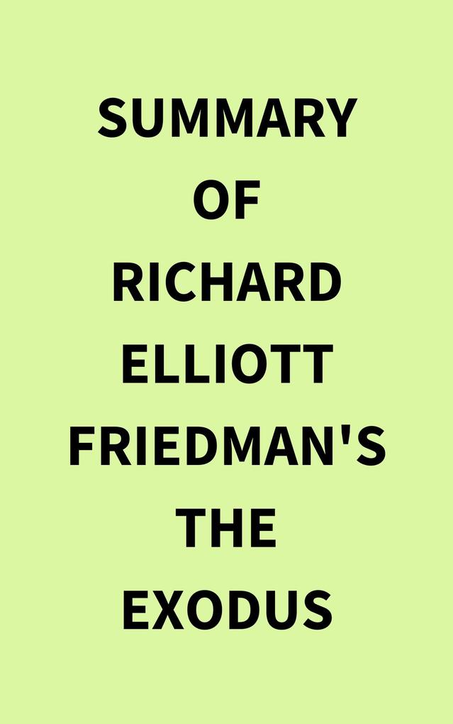 Summary of Richard Elliott Friedman‘s The Exodus