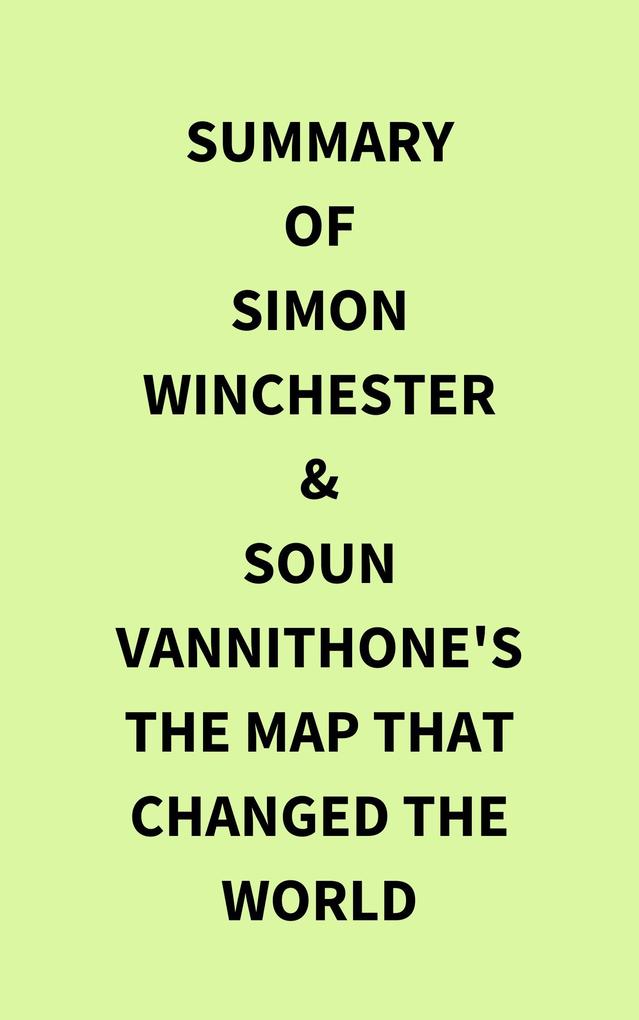 Summary of Simon Winchester & Soun Vannithone‘s The Map That Changed the World