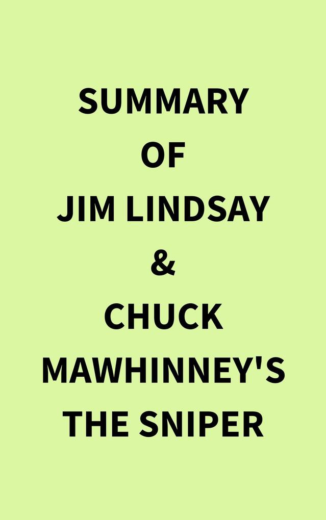 Summary of Jim Lindsay & Chuck Mawhinney‘s The Sniper