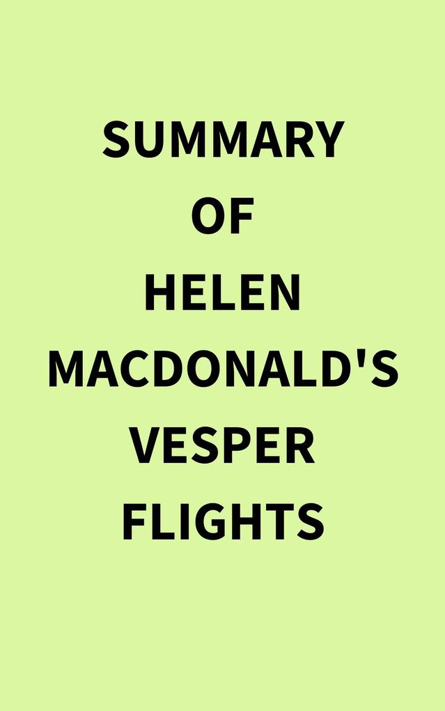 Summary of Helen Macdonald‘s Vesper Flights
