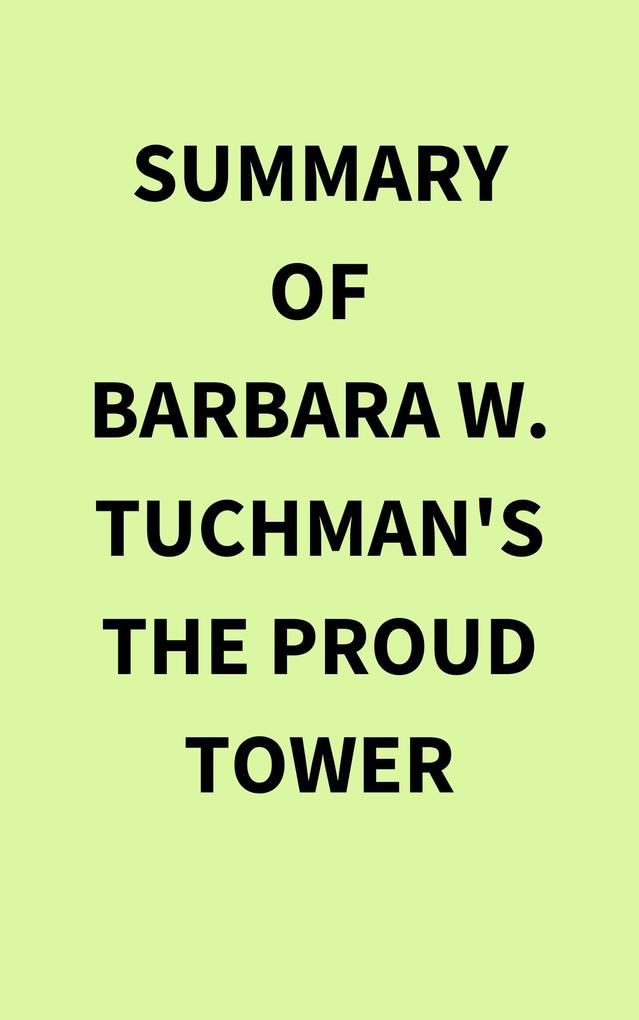 Summary of Barbara W. Tuchman‘s The Proud Tower