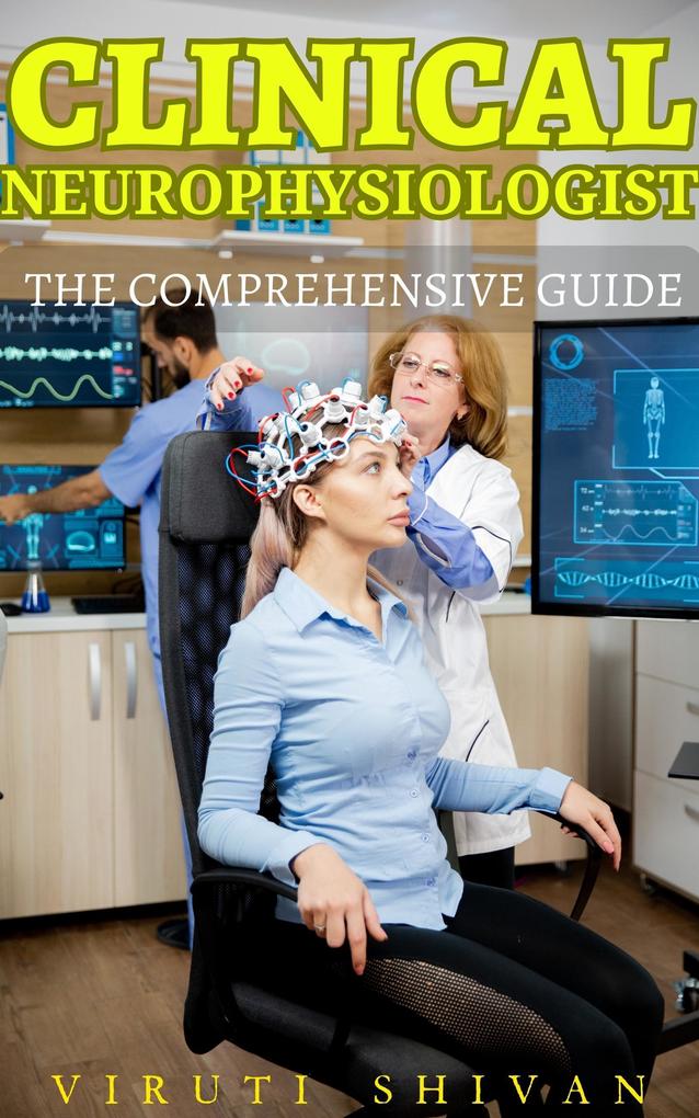 Clinical Neurophysiologist - The Comprehensive Guide (Vanguard Professionals)