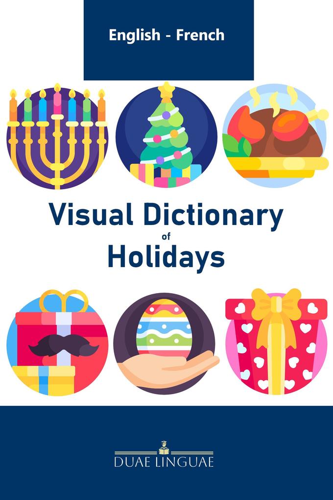 Visual Dictionary of Holidays (English - French Visual Dictionaries #7)