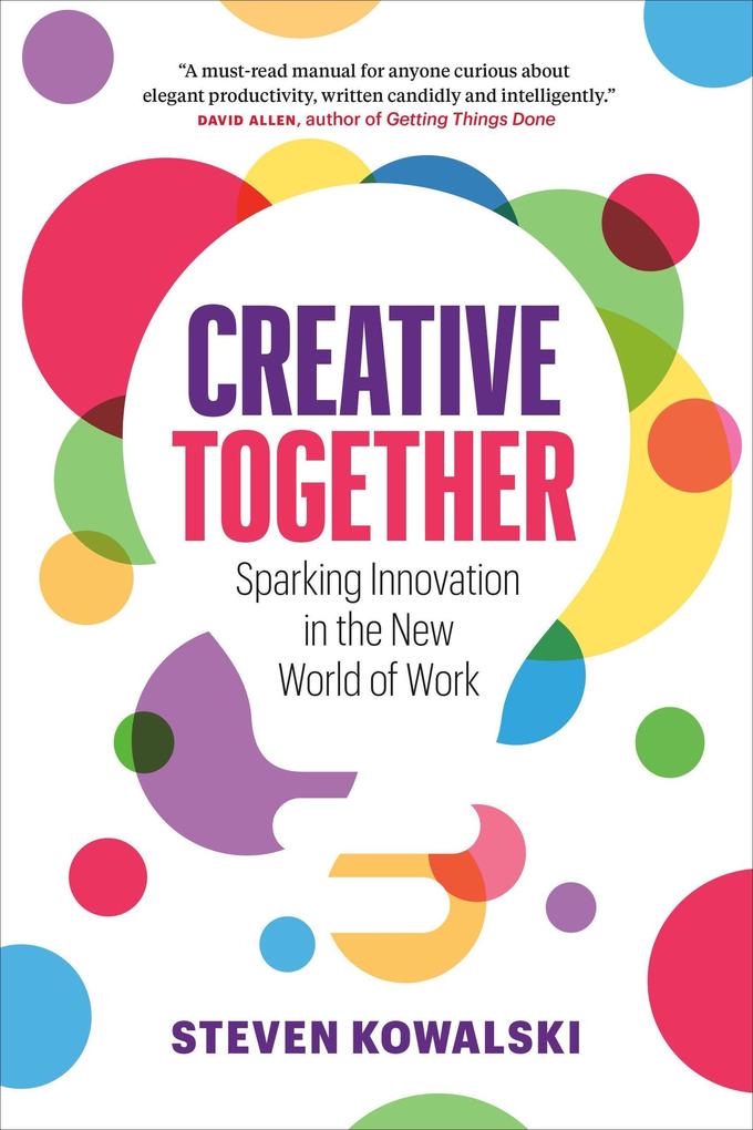 Creative Together: Sparking Innovation in the New World of Work