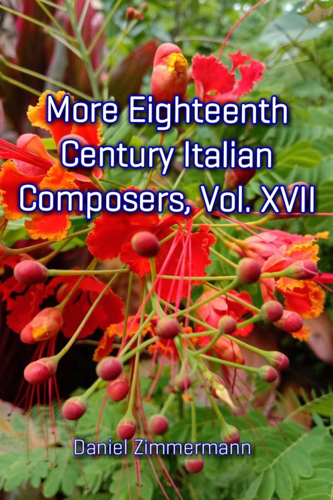 More Eighteenth Century Italian Composers Vol. XVII