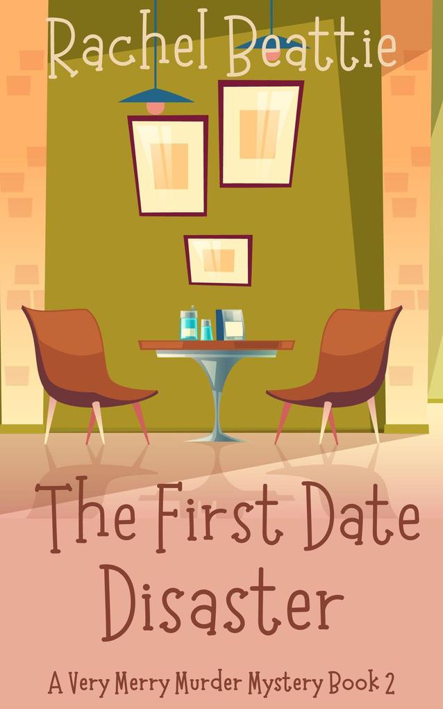 The First Date Disaster (A Very Merry Murder Mystery #2)