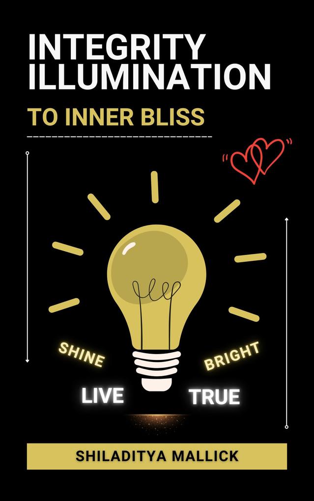Integrity Illumination Shine Bright Live True