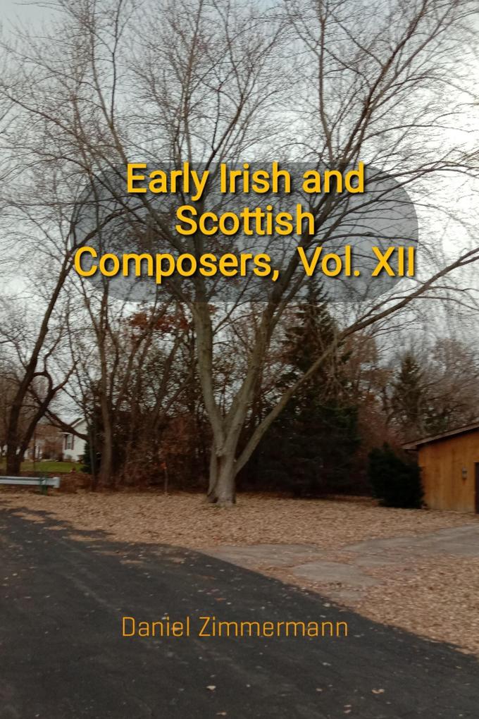 Early Irish and Scottish Composers Vol. XII