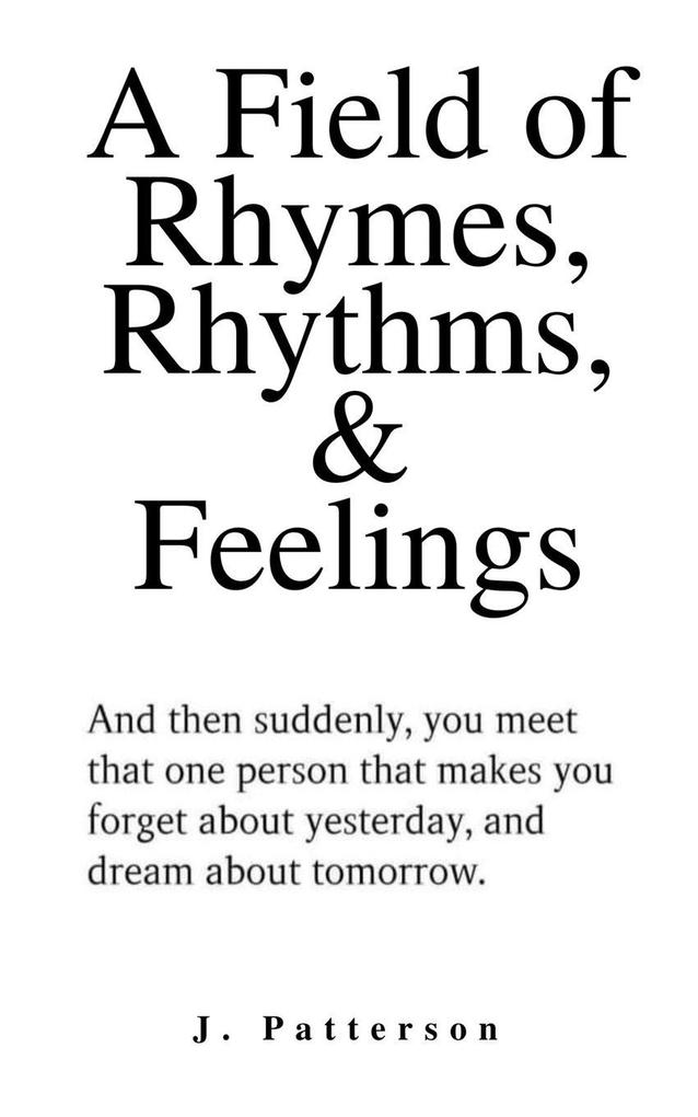 A Field of Rhymes Rhythms & Feelings