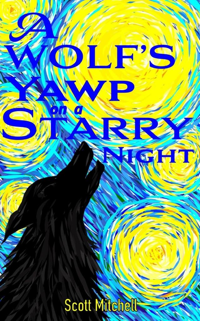 A Wolf‘s Yawp on a Starry Night