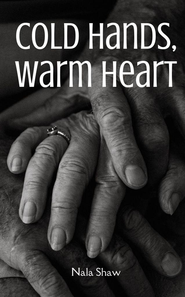 Cold Hands Warm Heart