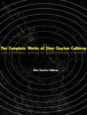 The Complete Works of Dion Clayton Calthrop